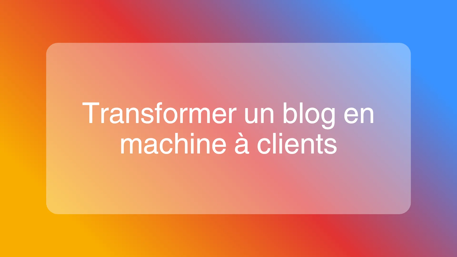 Illustration d'un blog transformé en machine à clients avec des stratégies de content marketing