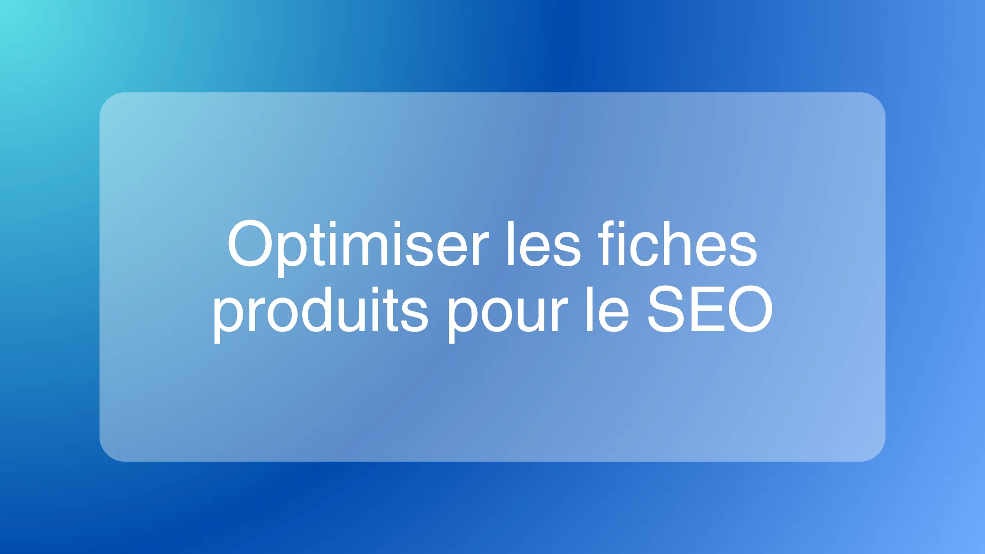 Illustration de l'optimisation SEO des fiches produits e-commerce